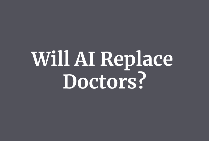 The Wrong Question: Will AI Replace Doctors